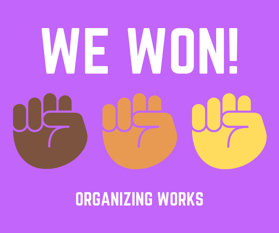 graphic with three fists saying "We Won! Organizing Works"